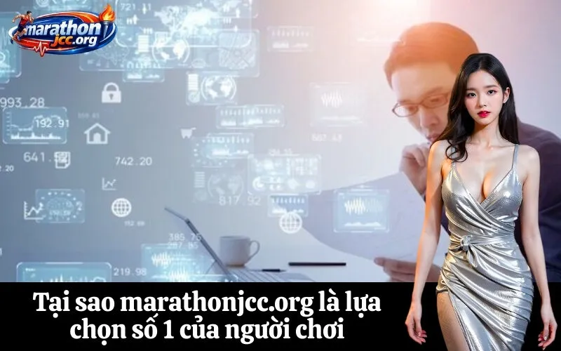 Tại sao marathonjcc.org là lựa chọn số 1 của người chơi